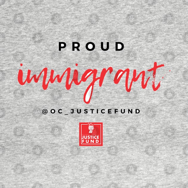 Proud Immigrant by OCJF